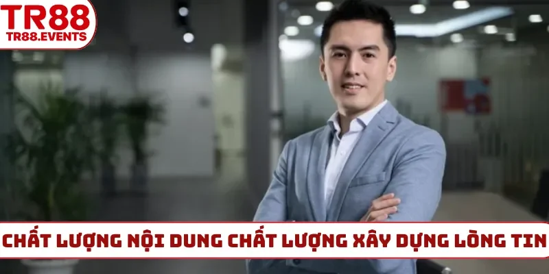 Chất lượng nội dung chất lượng xây dựng lòng tin