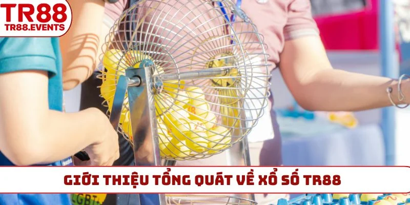 Giới thiệu tổng quát về xổ số TR88