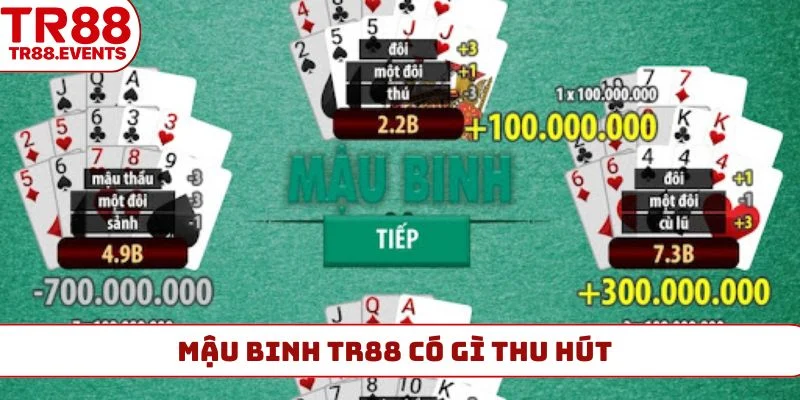 Mậu binh TR88 có gì thu hút